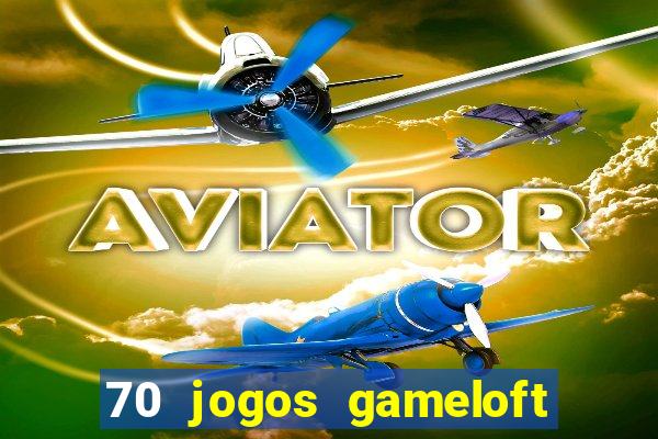 70 jogos gameloft para celular